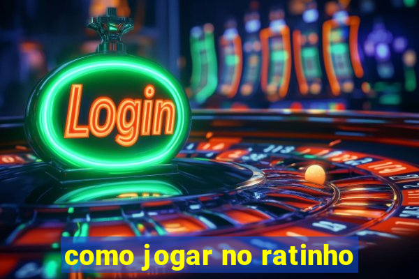 como jogar no ratinho